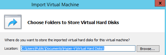 Import Hyper-V VM Hard Disk Location